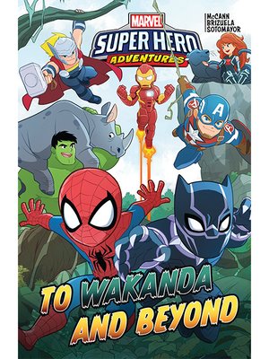 cover image of Marvel Super Hero Adventures: To Wakanda and Beyond